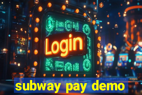 subway pay demo